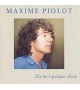 CD MAXIME PIOLOT - DIS-MOI QUELQUE CHOSE