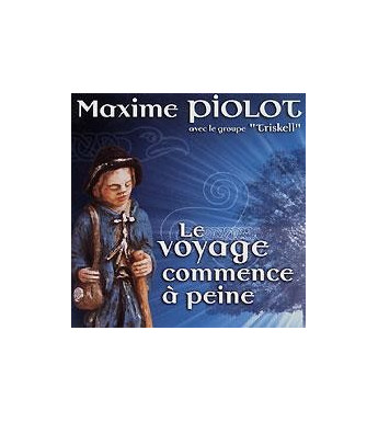 CD MAXIME PIOLOT - LE VOYAGE COMMENCE A PEINE