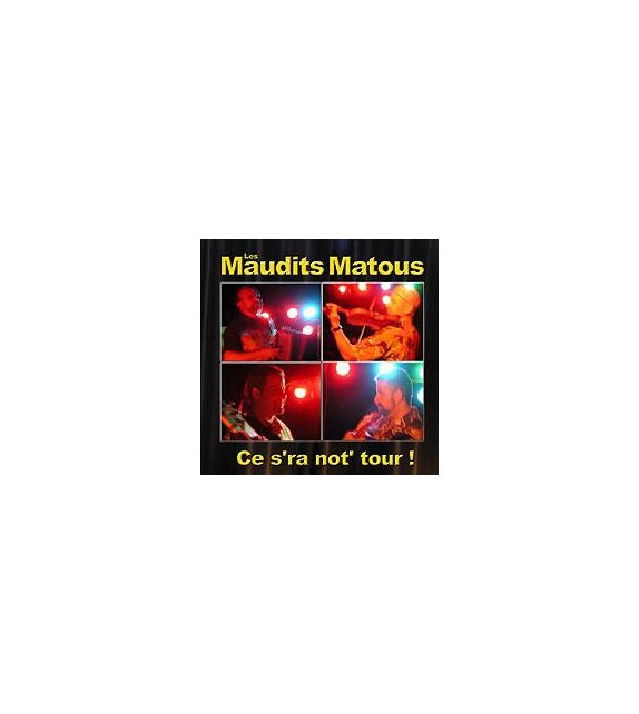 CD MAUDITS MATOUS - CE S'RA NOT' TOUR