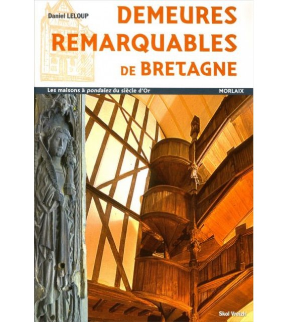 DEMEURES REMARQUABLES DE BRETAGNE - Les maisons à Pondalez du siècle d'Or