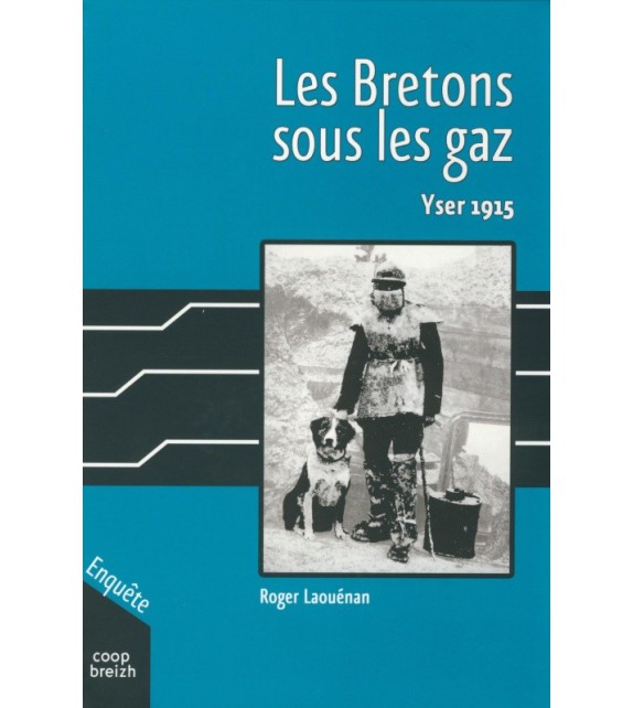 LES BRETONS SOUS LES GAZ - Yser 1915