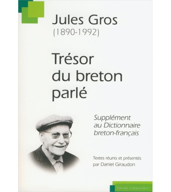 TRÉSOR DU BRETON PARLÉ - Supplément au dictionnaire breton-français