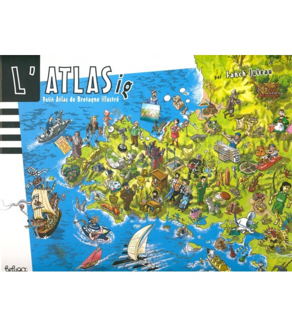 L'ATLAS(IG) - PETIT ATLAS DE BRETAGNE ILLUSTRÉ