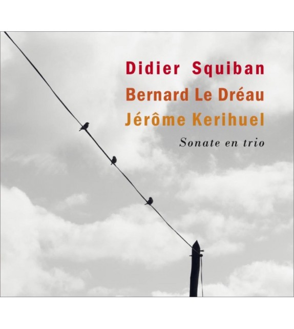 CD SQUIBAN LE DREAU KERIHUEL - SONATE EN TRIO