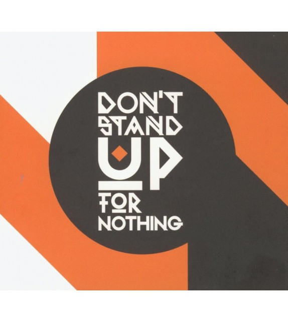 DON'T STAND UP FOR NOTHING
