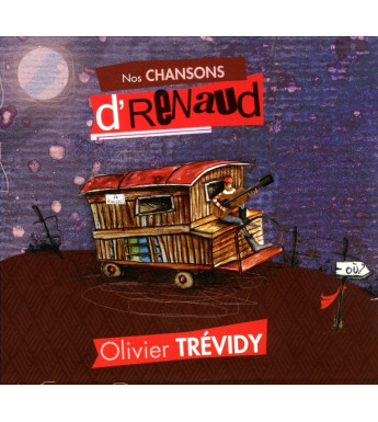 CD OLIVIER TREVIDY - NOS CHANSONS D'RENAUD