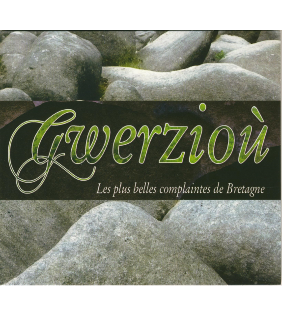 Gwerziou, les plus belles complaintes de Bretagne