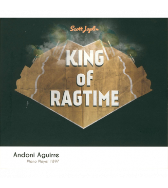 CD ANDONI AGUIRRE - KING OF RAGTIME SCOTT JOPLIN