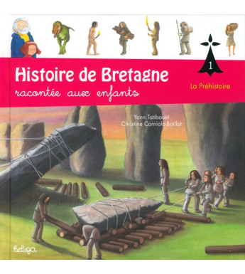 HISTOIRE DE BRETAGNE RACONTÉE AUX ENFANTS Tome 1 - La Préhistoire