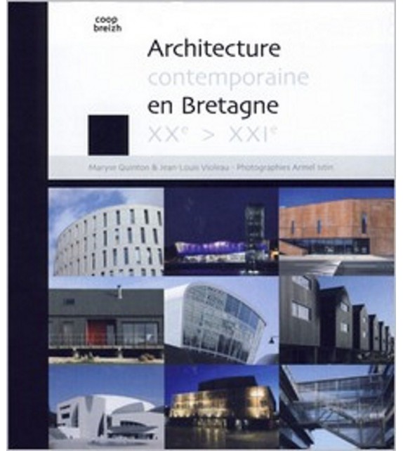 ARCHITECTURE CONTEMPORAINE EN BRETAGNE - XXe et XXIe