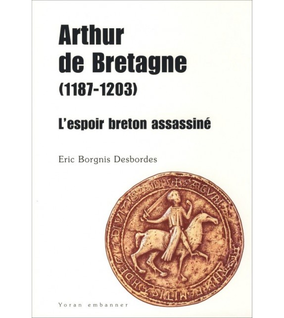 ARTHUR DE BRETAGNE (1187-1203)