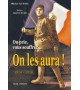 ON PRIE, VOUS SOUFFREZ... ON LES AURA ! 1914 - 1918