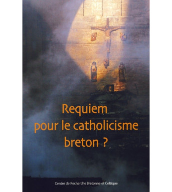 REQUIEM POUR LE CATHOLICISME BRETON ?
