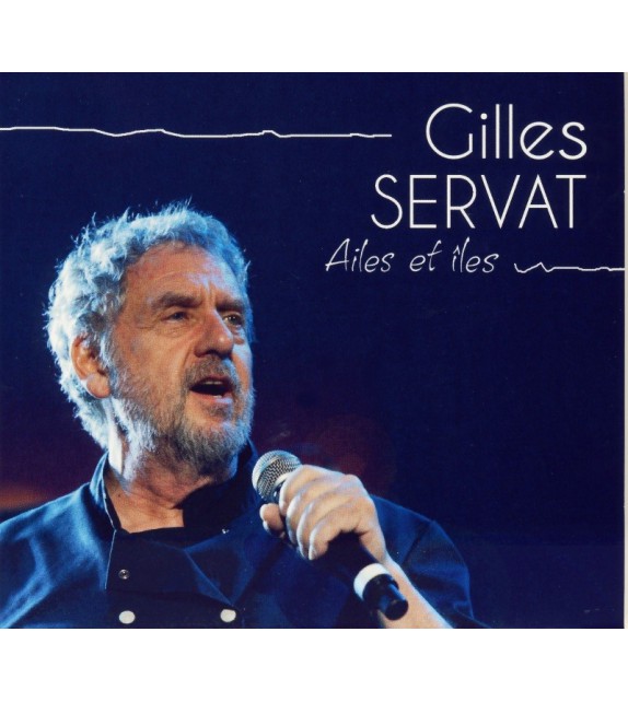 CD GILLES SERVAT - AILES ET ÎLES
