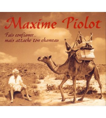CD MAXIME PIOLOT - FAIS CONFIANCE... ATTACHE TON CHAMEAU