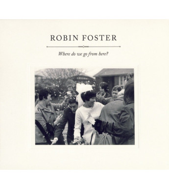 CD ROBIN FOSTER - WHERE DO WE GO FROM HERE ?