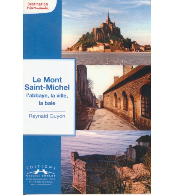 LE MONT SAINT-MICHEL, L'ABBAYE, LA VILLE, LA BAIE.