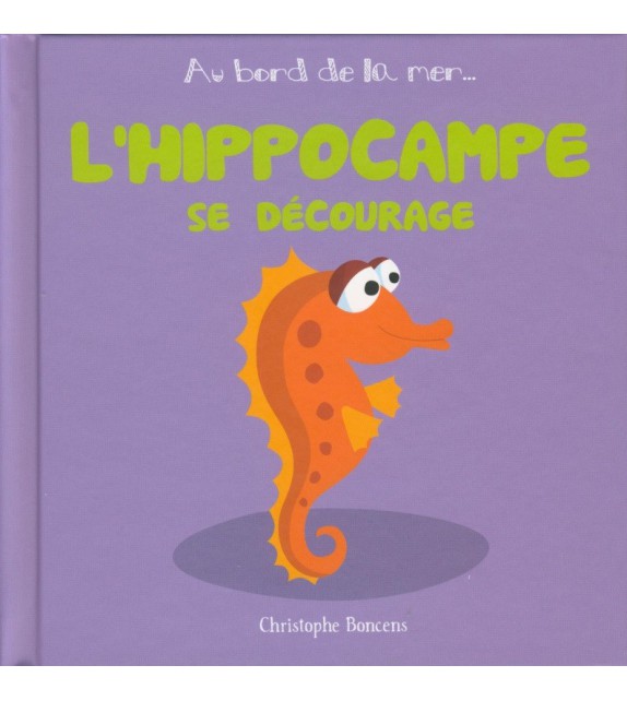 L'HIPPOCAMPE SE DÉCOURAGE