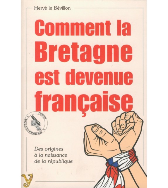 COMMENT LA BRETAGNE EST DEVENUE FRANçAISE