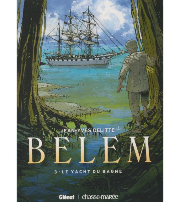 BELEM Tome 3 - Le Yacht du Bagne