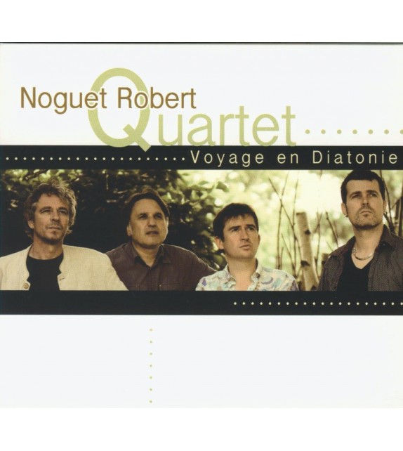CD NOGUET ROBERT QUARTET - VOYAGE EN DIATONIE