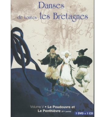 DVD DANSES DE TOUTES LE BRETAGNE 5 LE POUDOUVRE ET LE PENTHIÈVRE +CD