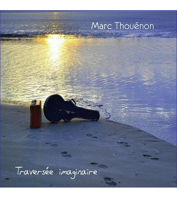CD MARC THOUENON - La traversée imaginaire
