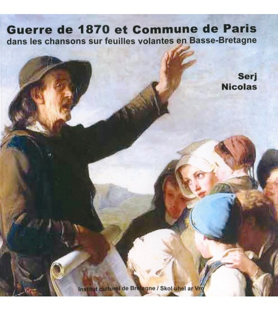 GUERRE DE 1870 ET COMMUNE DE PARIS dans les chansons sur feuilles volantes en Basse-Bretagne