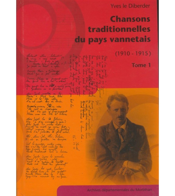 CHANSONS TRADITIONNELLES DU PAYS VANNETAIS Tome 1 (1910-1915)