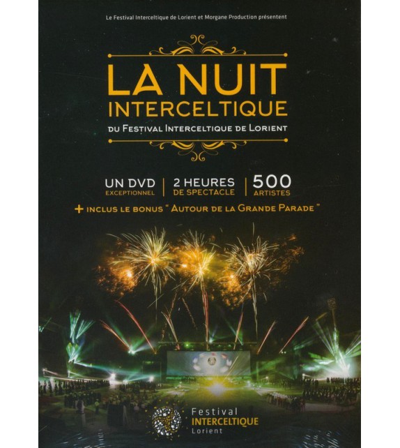 DVD LA NUIT INTERCELTIQUE DU FESTIVAL INTERCELTIQUE DE LORIENT