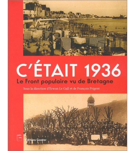 C'ETAIT 1936 - L e Front Populaire vu de Bretagne