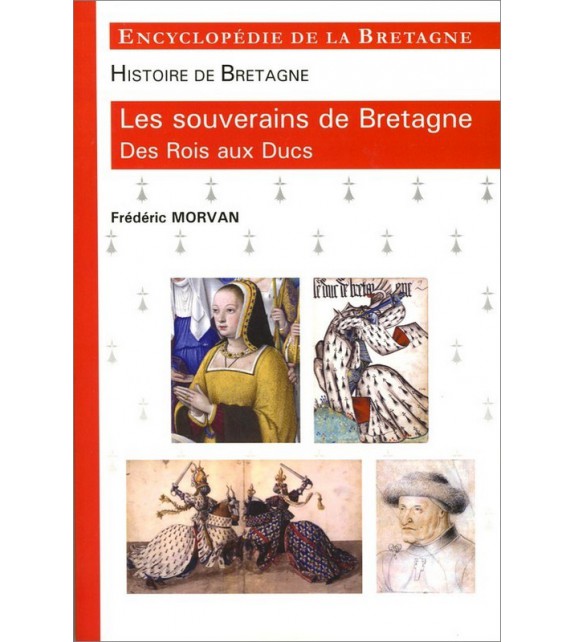 LES SOUVERAINS DE BRETAGNE - Encyclopédie de la Bretagne tome 3