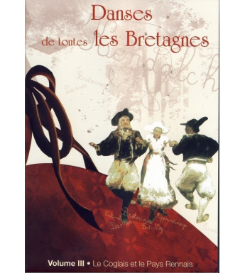 DVD DANSES DE TOUTES LES BRETAGNES 3 LE COGLAIS PAYS RENNAIS + CD
