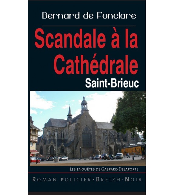 SCANDALE A LA CATHEDRALE - Saint-Brieuc