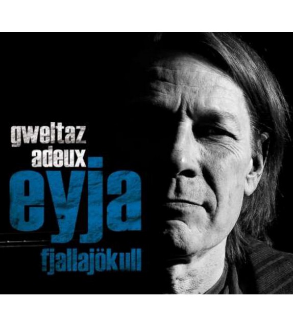 CD GWELTAZ ADEUX - EYJAFJALLAJÖKULL