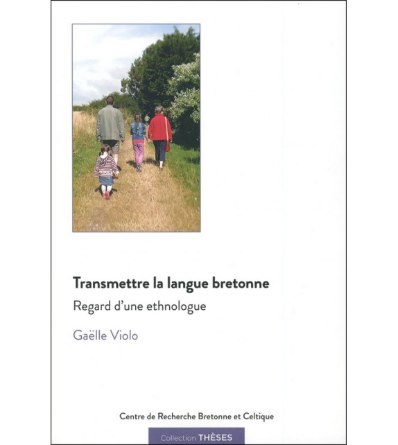 TRANSMETTRE LA LANGUE BRETONNE - Regard d'une ethnologue