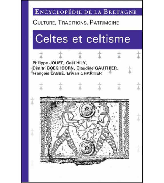 CELTES ET CELTISME Culture, Traditions, Patrimoine - Encyclopédie de Bretagne