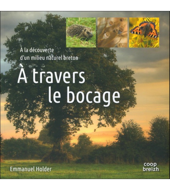 À TRAVERS LE BOCAGE - à la découverte d'un milieu naturel breton