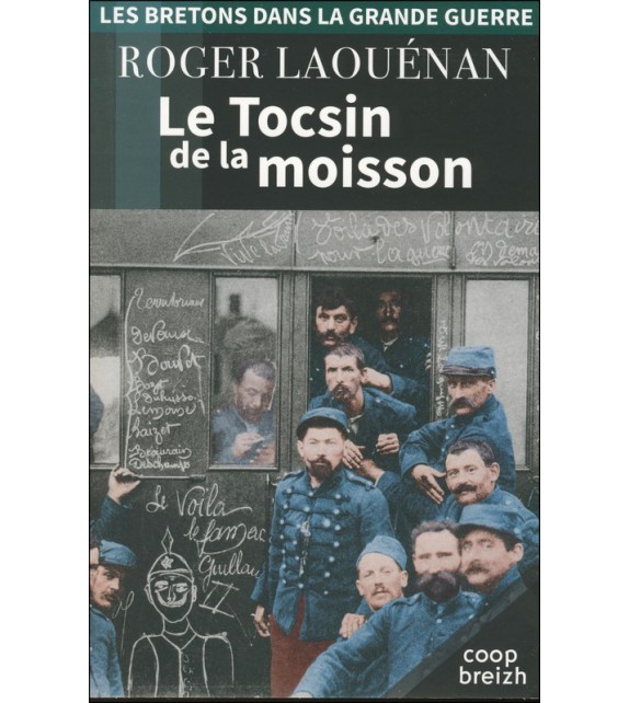LE TOCSIN DE LA MOISSON (Les Bretons dans la Grande Guerre tome 1)