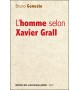 L'HOMME SELON XAVIER GRALL