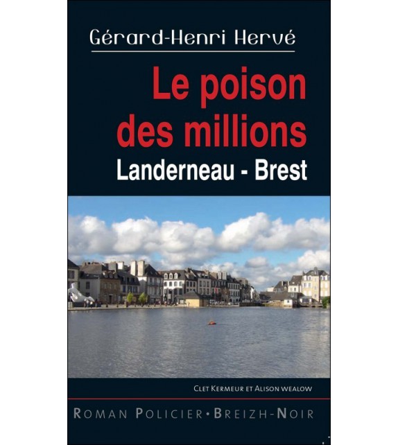 LE POISON DES MILLIONS - Landerneau, Brest