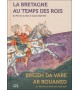 LA BRETAGNE AU TEMPS DES ROIS - De Morvan à Alain le Grand (818-907)