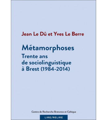 MÉTAMORPHOSES - 30 ans de sociolinguistique à Brest (1984-2014)