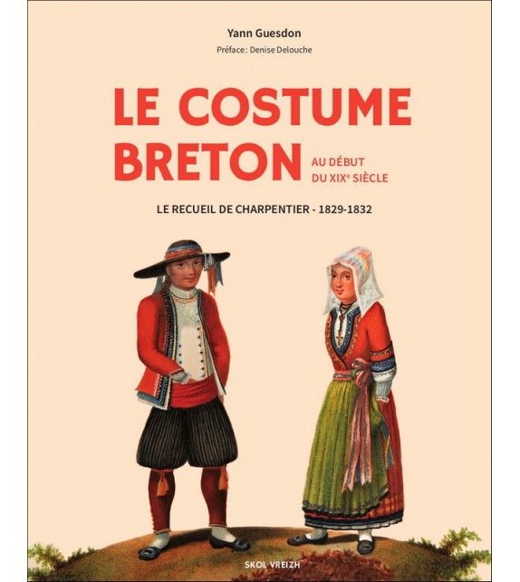 LE COSTUME BRETON AU DEBUT DU XIXème siècle Le recueil de Charpentier 1829-1832