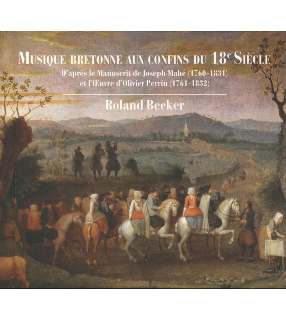 CD ROLAND BECKER - MUSIQUE BRETONNE AUX CONFINS DU 18è SIÈCLE