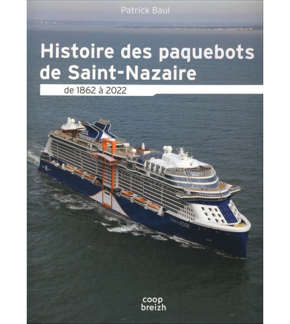 HISTOIRE DES PAQUEBOTS DE SAINT-NAZAIRE DE 1862 A 2022