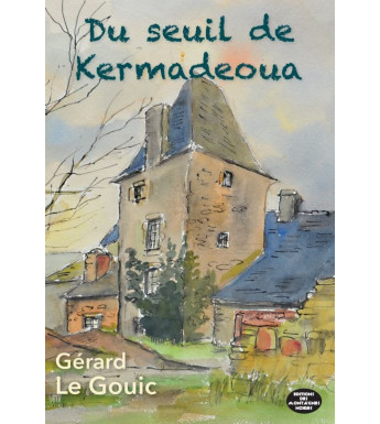 DU SEUIL DE KERMADEOUA