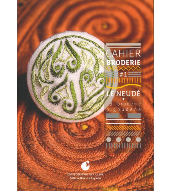 CAHIER BRODERIE Le Neudé - La broderie Bigoudène Vol. 1
