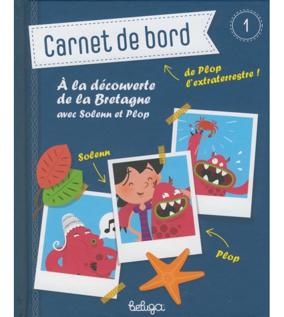 CARNET DE BORD DE PLOP - A la découverte de la Bretagne (VOL. 1)