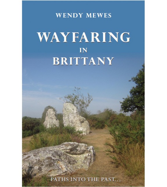 WAYFARING IN BRITTANY - Paths into the past...